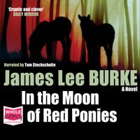 In the Moon of Red Ponies - James Lee Burke