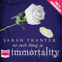 No Such Thing As Immortality - Sarah Tranter