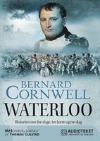 Waterloo - Historien om fire dage, tre hære og tre slag - Bernard Cornwell