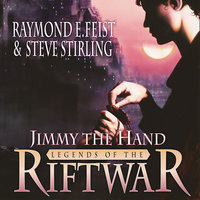 Jimmy the Hand - Raymond E. Feist, Steve Stirling