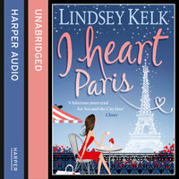 I Heart Paris - Lindsey Kelk
