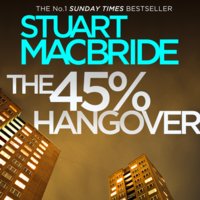 The 45% Hangover [A Logan and Steel novella] - Stuart MacBride