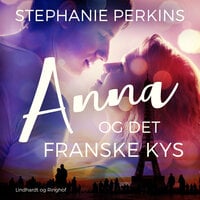 Anna og det franske kys - Stephanie Perkins
