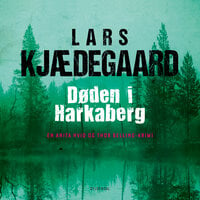 Døden i Harkaberg: En Hvid & Belling-krimi - Lars Kjædegaard