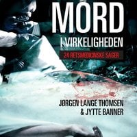 Mord i virkeligheden - 24 retsmedicinske sager - Jørgen Lange Thomsen, Jytte Banner