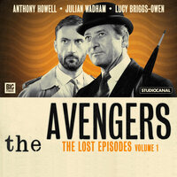 The Avengers, Volume 1: The Lost Episodes (Unabridged) - John Dorney, Brian Clemens, Ray Rigby