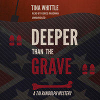 Deeper Than the Grave: A Tai Randolph Mystery - Tina Whittle