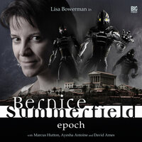 Bernice Summerfield, Epoch (Unabridged) - Scott Handcock, Tony Lee, Mark Wright, Jacqueline Rayner