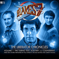 Blake's 7, The Liberator Chronicles, Vol. 1 (Unabridged) - Peter Anghelides, Simon Guerrier, Nigel Fairs