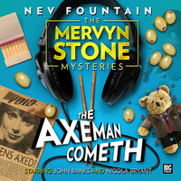 The Mervyn Stone Mysteries, The Axeman Cometh (Unabridged) - Nev Fountain