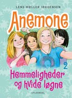 Anemone 2 - Hemmeligheder og hvide løgne - Lene møller Jørgensen