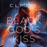 Black God’s Kiss - C. L. Moore