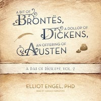 A Bit of Brontës, a Dollop of Dickinson, an Offering of Austen - Elliot Engel (Ph.D.)