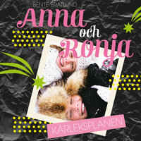 Anna 1: Anna och Ronja – Kärleksplanen - Bente Bratlund