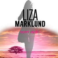 sort hvid - Liza Marklund