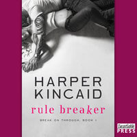 Rule Breaker: A Small-Town, Opposites Attract, Insta-Real-Love Story - Harper Kincaid