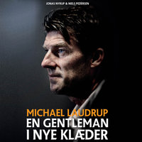 Michael Laudrup - en gentleman i nye klaeder - Jonas Nyrup, Niels Pedersen