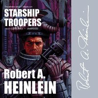 Starship Troopers - Robert A. Heinlein