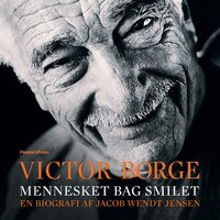 Victor Borge: Mennesket bag smilet - Jacob Wendt Jensen