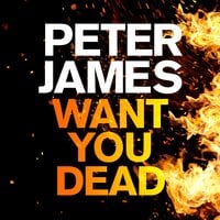 Want You Dead - Peter James