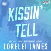 Kissin' Tell: Rough Riders, Book 13 - Lorelei James