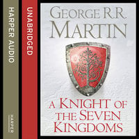 A Knight of the Seven Kingdoms - George R.R. Martin