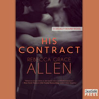 His Contract: Legally Bound, Book 1 - Rebecca Grace Allen