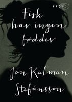 Fisk har ingen fødder - Jón Kalman Stefánsson