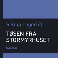 Tøsen fra Stormyrhuset - Selma Lagerlöf