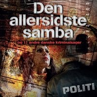 Den allersidste samba: Og 11 andre danske kriminalsager - Lars Vestergaard