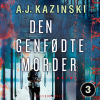 Den genfødte morder - A.J. Kazinski