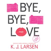 Bye, Bye, Love: A Cat DeLuca Mystery - K. J. Larsen