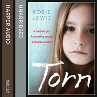 Torn – A terrified girl – A shocking secret – A terrible choice: A terrified girl. A shocking secret. A terrible choice. - Rosie Lewis