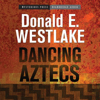Dancing Aztecs - Donald E Westlake, Donald E. Westlake