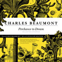Perchance to Dream: Selected Stories - Charles Beaumont