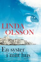 En syster i mitt hus - Linda Olsson