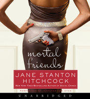 Mortal Friends - Jane Stanton Hitchcock