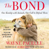 The Bond: Protecting the Special Relationship Between Animals and Humans - Wayne Pacelle