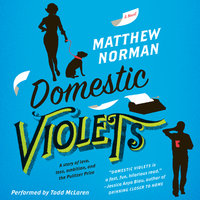 Domestic Violets: A Novel - Matthew Norman