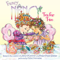Fancy Nancy: Tea for Two - Jane O’Connor