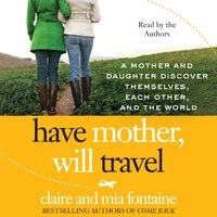 Have Mother, Will Travel - Claire Fontaine, Mia Fontaine