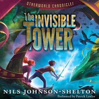 Otherworld Chronicles: The Invisible Tower - Nils Johnson-Shelton
