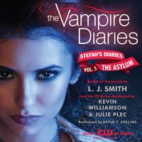 The Vampire Diaries: Stefan's Diaries #5: The Asylum - Kevin Williamson & Julie Plec, L. J. Smith