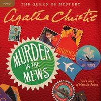 Murder in the Mews: Four Cases of Hercule Poirot: The Official Authorized Edition - Agatha Christie