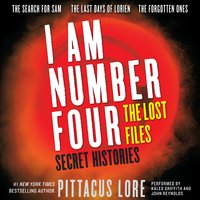 I Am Number Four: The Lost Files: Secret Histories - Pittacus Lore