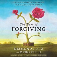 The Book of Forgiving: The Fourfold Path for Healing Ourselves and Our World - Mpho Tutu, Desmond Tutu