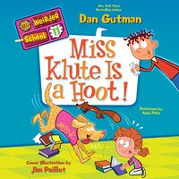 My Weirder School #11: Miss Klute Is a Hoot! - Dan Gutman
