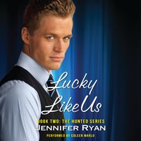 Lucky Like Us: Book Two: The Hunted Series - Jennifer Ryan