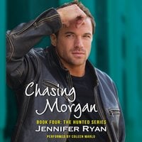 Chasing Morgan: Book Four: The Hunted Series - Jennifer Ryan