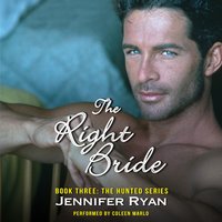 The Right Bride: Book Three: The Hunted Series - Jennifer Ryan